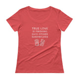 True Love is Finishing Each Other's Sandwiches Ladies' Scoopneck T-Shirt + House Of HaHa Best Cool Funniest Funny Gifts