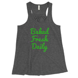 Baked Fresh Daily Women's Flowy Racerback Cannabis Tank Top + House Of HaHa Best Cool Funniest Funny Gifts