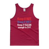 Keep it HOT Keep it WET Keep it CLEAN enough to EAT Men's Tank Top + House Of HaHa Best Cool Funniest Funny Gifts