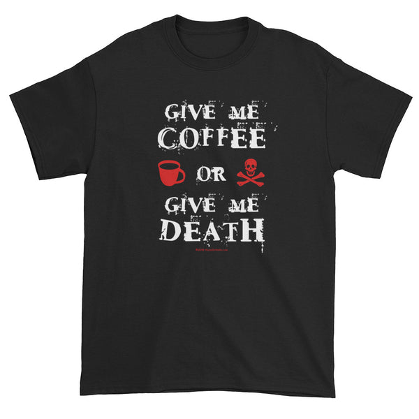 Give Me Coffee Or Give Me Death Men's Short Sleeve T-shirt + House Of HaHa Best Cool Funniest Funny Gifts