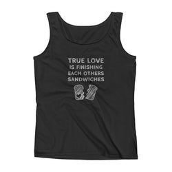 True Love is Finishing Each Other's Sandwiches Ladies' Tank + House Of HaHa Best Cool Funniest Funny Gifts