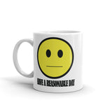 Have A Reasonable Day Mug by Aaron Gardy + House Of HaHa Best Cool Funniest Funny Gifts
