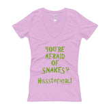 You're Afraid of Snakes? Funny Herpetology Herper Women's V-Neck T-shirt + House Of HaHa Best Cool Funniest Funny Gifts