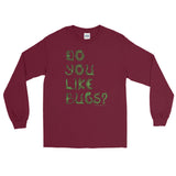 Do You Like Bugs? Creepy Insect Lovers Entomology Men's Long Sleeve T-Shirt + House Of HaHa Best Cool Funniest Funny Gifts