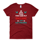If you think you can fly DON'T JUMP Flap Your Wings Women's short sleeve t-shirt + House Of HaHa Best Cool Funniest Funny Gifts