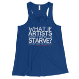Starving Artist What If Artists Didn't Have to Starve Women's Flowy Racerback Tank Top + House Of HaHa Best Cool Funniest Funny Gifts