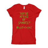 You're Afraid of Snakes? Funny Herpetology Herper Girl's Princess T-Shirt + House Of HaHa Best Cool Funniest Funny Gifts