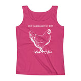Guess What? Stop Talking about My Chicken Butt Ladies' Tank Top + House Of HaHa Best Cool Funniest Funny Gifts