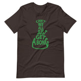 Can't We All Just Get a Bong T-Shirt