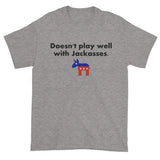 Doesn't Play Well with Jackasses Republican GOP Trump Men's Short Sleeve T-shirt + House Of HaHa Best Cool Funniest Funny Gifts