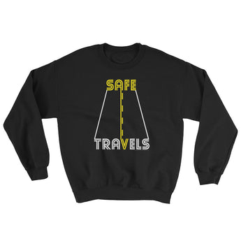 Safe Travels Vacation Road Trip Highway Driving Sweatshirt + House Of HaHa Best Cool Funniest Funny Gifts