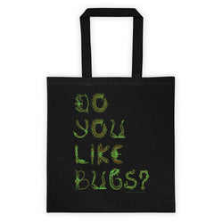 Do You Like Bugs? Creepy Crawly Insect Lovers Entomology Double Sided Print Tote bag + House Of HaHa Best Cool Funniest Funny Gifts