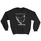 Guess What? Stop Talking about My Chicken Butt Sweatshirt + House Of HaHa Best Cool Funniest Funny Gifts
