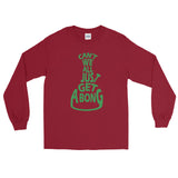 Can't We All Just Get a Bong Men's Long Sleeve Cannabis T-Shirt + House Of HaHa Best Cool Funniest Funny Gifts