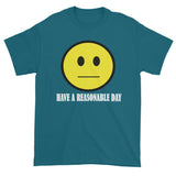 Have A Reasonable Day Men's T-Shirt - House Of HaHa