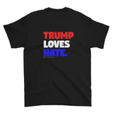 Love Trumps Hate Trump Loves Hate Men's Short Sleeve Double Sided T-Shirt + House Of HaHa Best Cool Funniest Funny Gifts