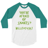 You're Afraid of Snakes? Funny Herpetology Herper 3/4 Sleeve Raglan Baseball Tee Shirt + House Of HaHa Best Cool Funniest Funny Gifts
