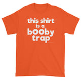 This Shirt is a Booby Trap Nice Boobs Humor Pun Joke Men's Short Sleeve T-Shirt + House Of HaHa Best Cool Funniest Funny Gifts