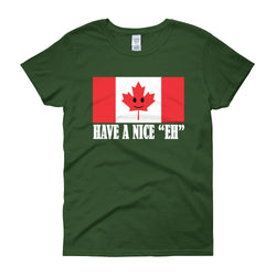 Have A Nice EH Canadian Flag Maple Leaf Canada Pride Women's short sleeve t-shirt by Aaron Gardy + House Of HaHa Best Cool Funniest Funny Gifts