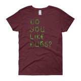 Do You Like Bugs? Creepy Insect Lovers Entomology Women's short sleeve t-shirt + House Of HaHa Best Cool Funniest Funny Gifts