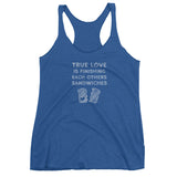 True Love is Finishing Each Other's Sandwiches Women's Tank Top + House Of HaHa Best Cool Funniest Funny Gifts
