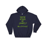 You're Afraid of Snakes? Funny Herpetology Herper Heavy Hooded Hoodie Sweatshirt + House Of HaHa Best Cool Funniest Funny Gifts