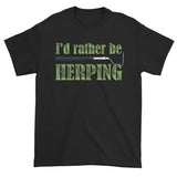 I'd Rather Be Herping Herpetology Snake Lover Herper Men's Short Sleeve T-Shirt + House Of HaHa Best Cool Funniest Funny Gifts