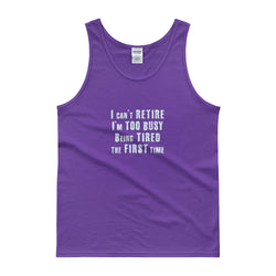 I Can't Retire. I'm Too Busy Mens Tank Top + House Of HaHa Best Cool Funniest Funny Gifts