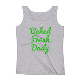 Baked Fresh Daily Ladies' Cannabis Tank Top + House Of HaHa Best Cool Funniest Funny Gifts