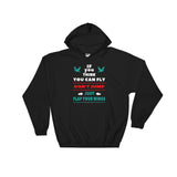 If you think you can fly DON'T JUMP Flap Your Wings Hooded Sweatshirt + House Of HaHa Best Cool Funniest Funny Gifts