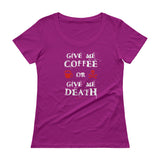 Give Me Coffee or Give Me Death Caffeine Addiction Ladies' Scoopneck T-Shirt + House Of HaHa Best Cool Funniest Funny Gifts