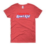 I Drank the Kewl Aid Psychedelic LSD Women's Short Sleeve T-Shirt + House Of HaHa Best Cool Funniest Funny Gifts
