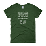 True Love is Finishing Each Other's Sandwiches Women's Short Sleeve T-shirt + House Of HaHa Best Cool Funniest Funny Gifts