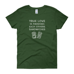 True Love is Finishing Each Other's Sandwiches Women's Short Sleeve T-shirt + House Of HaHa Best Cool Funniest Funny Gifts