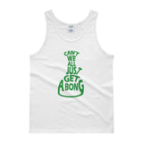 Can't We All Just Get a Bong Men's Cannabis Tank Top + House Of HaHa Best Cool Funniest Funny Gifts