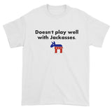 Doesn't Play Well with Jackasses Republican GOP Trump Men's Short Sleeve T-shirt + House Of HaHa Best Cool Funniest Funny Gifts