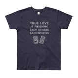 True Love is Finishing Each Other's Sandwiches Youth Short Sleeve T-Shirt - Made in USA + House Of HaHa Best Cool Funniest Funny Gifts