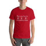 May You Live in Interesting Times Unisex Short-Sleeve T-Shirt for Musicians + House Of HaHa Best Cool Funniest Funny Gifts