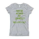 You're Afraid of Snakes? Funny Herpetology Herper Girl's Princess T-Shirt + House Of HaHa Best Cool Funniest Funny Gifts