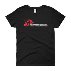 Ninjas without Borders Martial Arts Ninjutsu Fighter Women's Short Sleeve T-Shirt + House Of HaHa Best Cool Funniest Funny Gifts