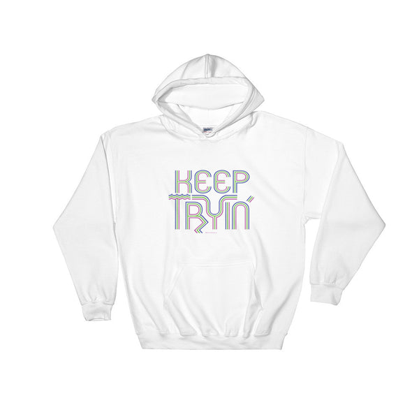 Keep Tryin' Triathlon Training Motivational Perseverance Hooded Hoodie Sweatshirt + House Of HaHa Best Cool Funniest Funny Gifts