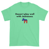 Doesn't Play Well with Jackasses Republican GOP Trump Men's Short Sleeve T-shirt + House Of HaHa Best Cool Funniest Funny Gifts