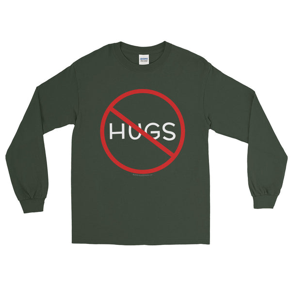 No Hugs Don't Touch Me Introvert Personal Space PSA Men's Long Sleeve T-Shirt + House Of HaHa Best Cool Funniest Funny Gifts