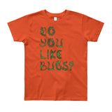 Do You Like Bugs? Creepy Insect Lovers Entomology Youth Short Sleeve T-Shirt - Made in USA + House Of HaHa Best Cool Funniest Funny Gifts