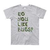 Do You Like Bugs? Creepy Insect Lovers Entomology Youth Short Sleeve T-Shirt - Made in USA + House Of HaHa Best Cool Funniest Funny Gifts