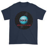 Uranus is Huge Funny Space Science Planet Astronomy Men's Short Sleeve T-Shirt + House Of HaHa Best Cool Funniest Funny Gifts
