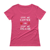 Give Me Coffee or Give Me Death Caffeine Addiction Ladies' Scoopneck T-Shirt + House Of HaHa Best Cool Funniest Funny Gifts