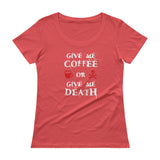 Give Me Coffee or Give Me Death Caffeine Addiction Ladies' Scoopneck T-Shirt + House Of HaHa Best Cool Funniest Funny Gifts