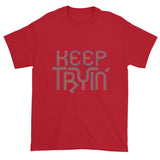 Keep Tryin' Triathlon Training Motivational Perseverance Men's Short Sleeve T-shirt + House Of HaHa Best Cool Funniest Funny Gifts