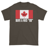Have A Nice EH Canadian Flag Maple Leaf Canada Pride Mens Short Sleeve T-Shirt by Aaron Gardy + House Of HaHa Best Cool Funniest Funny Gifts